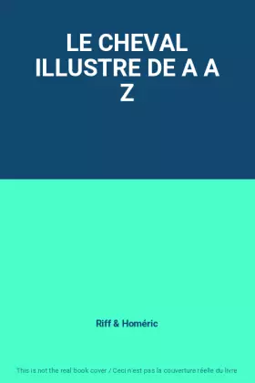 Couverture du produit · LE CHEVAL ILLUSTRE DE A A Z