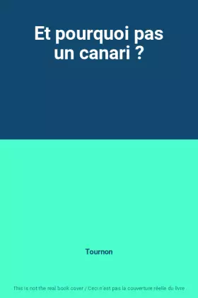 Couverture du produit · Et pourquoi pas un canari ?