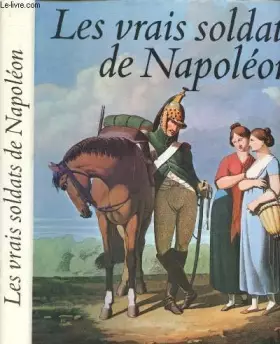 Couverture du produit · Les vrais soldats de Napoléon