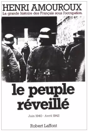 Couverture du produit · LA GRANDE HISTOIRE DES FRANCAIS SOUS L'OCCUPATION. Tome 4, Le peuple réveillé, juin 1941-avril 1942