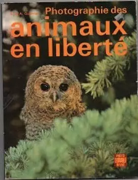 Couverture du produit · photographie des animaux en liberte (premiere partie : les techniques de la photographie animaliere)