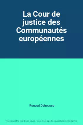 Couverture du produit · La Cour de justice des Communautés européennes