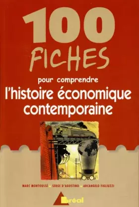Couverture du produit · 100 fiches pour comprendre l'histoire économique contemporaine