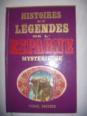 Couverture du produit · Histoires et légendes de l'Espagne mystérieuse : . Textes recueillis et présentés par Claude Couffon