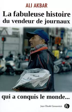 Couverture du produit · La fabuleuse histoire du vendeur de journaux qui a conquis le monde...