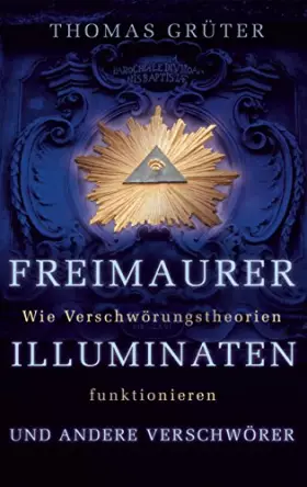 Couverture du produit · Freimaurer, Illuminaten und andere Verschwörer: Wie Verschwörungstheorien funktionieren