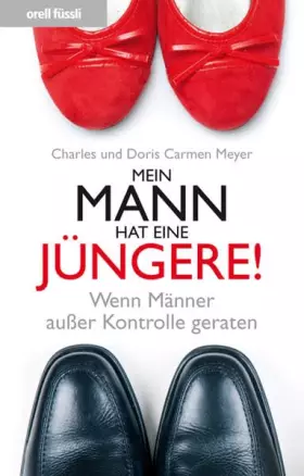 Couverture du produit · Mein Mann hat eine Jüngere!: Wenn Männer ausser Kontrolle geraten