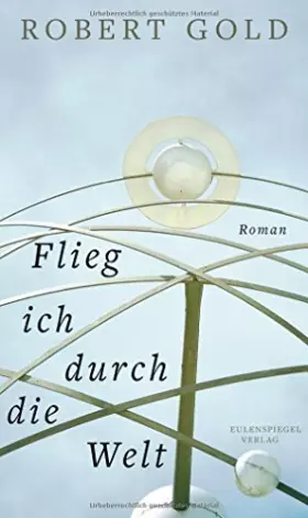 Couverture du produit · Flieg ich durch die Welt: Roman