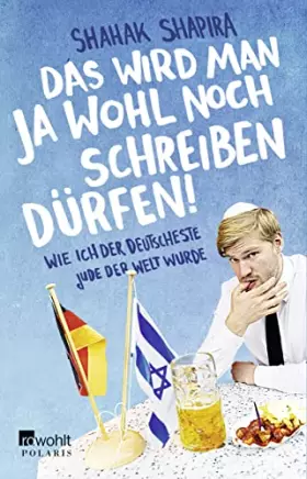 Couverture du produit · Das wird man ja wohl noch schreiben dürfen!: Wie ich der deutscheste Jude der Welt wurde