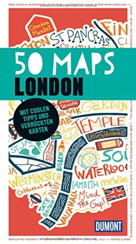 Couverture du produit · 50 Maps London (DuMont Reiseführer): Mit coolen Tipps und verrückten Karten: Mit coolen Tipps und verrückten Karten. Ausgezeich