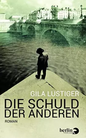 Couverture du produit · Die Schuld der anderen: Roman: Roman. Ausgezeichnet mit dem Stefan-Andres-Preis für Literatur deutscher Sprache 2017