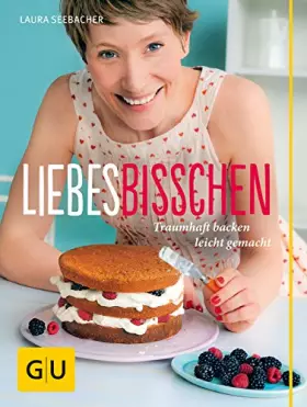Couverture du produit · Liebes Bisschen: Traumhaft backen leicht gemacht