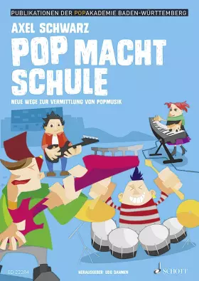 Couverture du produit · Pop macht Schule: Neue Wege zur Vermittlung von Popmusik (Publikationen der Popakademie Baden-Württemberg)