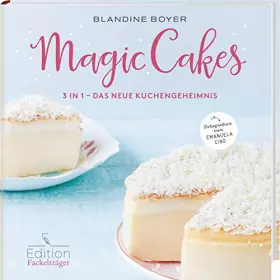 Couverture du produit · Magic Cake - 3 in 1 - Das neue Kuchengeheimnis