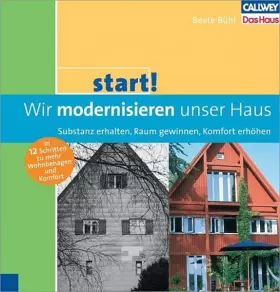 Couverture du produit · start! Wir modernisieren unser Haus: Substanz erhalten, Raum gewinnen, Energie sparen