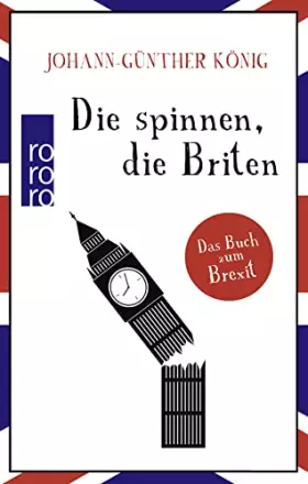 Couverture du produit · Die spinnen, die Briten: Das Buch zum Brexit