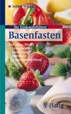 Couverture du produit · Ihr Einkaufsführer Basenfasten: Auf einen Blick -Lebensmittel -Bewertung -Optimale Anwendung