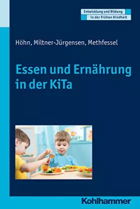 Couverture du produit · Essen und Ernährungsbildung in der KiTa: Entwicklung - Versorgung - Bildung (Entwicklung und Bildung in der Frühen Kindheit)