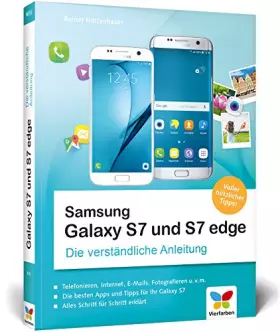Couverture du produit · Samsung Galaxy S7 und S7 edge: Die verständliche Anleitung. Alle Android-Funktionen erklärt, mit vielen App-Empfehlungen und Pr