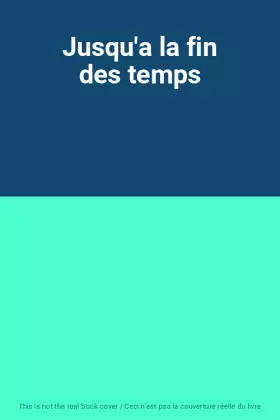 Couverture du produit · Jusqu'a la fin des temps