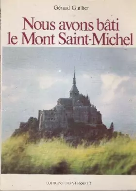 Couverture du produit · Nous avons bâti le Mont Saint-Michel