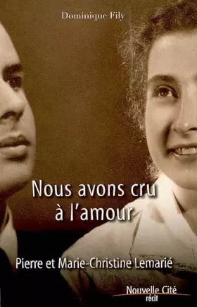 Couverture du produit · Nous avons cru à l'amour: Pierre et Marie-Christine Lemarié