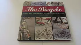 Couverture du produit · The Bicycle: Boneshakers, Highwheelers and Other Celebrated Cycles
