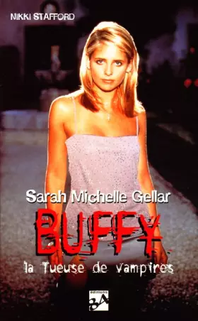 Couverture du produit · Sarah Michelle Gellar : buffy la tueuse de vampires