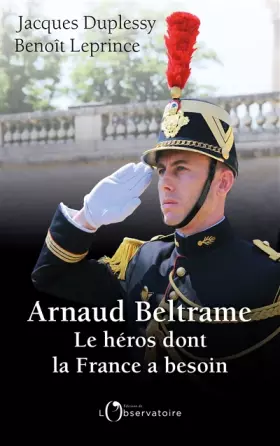 Couverture du produit · Arnaud Beltrame : Le héros dont la France a besoin