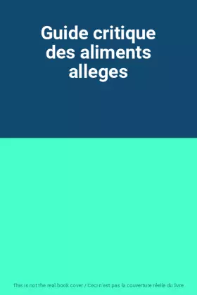 Couverture du produit · Guide critique des aliments alleges