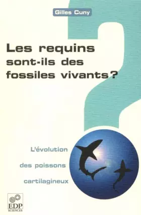 Couverture du produit · Les requins sont-ils des fossiles vivants ? L'évolution des poissons cartilagineux