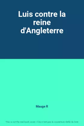 Couverture du produit · Luis contre la reine d'Angleterre