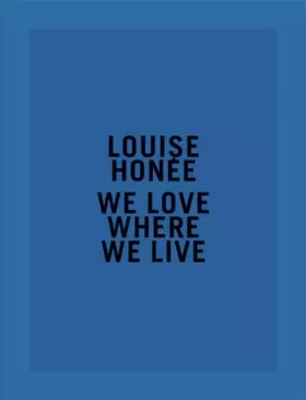 Couverture du produit · Louise Honée : We love where we live - Prix HSBC pour la photographie 2020