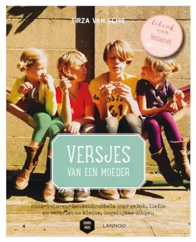 Couverture du produit · Versjes van een moeder: huis-tuin-en-keukenkrabbels over geluk, liefde en verdriet in kleine, dagelijkse dingen