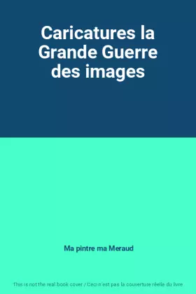 Couverture du produit · Caricatures la Grande Guerre des images