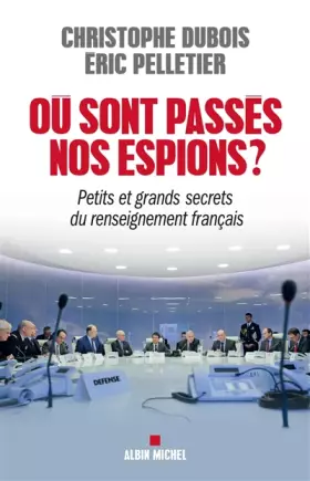 Couverture du produit · Où sont passés nos espions ?: Petits et grands secrets du renseignement français