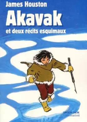Couverture du produit · Akavak et deux récits esquimaux