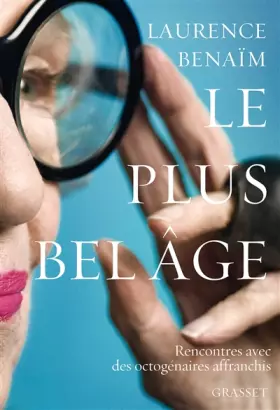 Couverture du produit · Le plus bel âge: Rencontres avec des octogénaires affranchis
