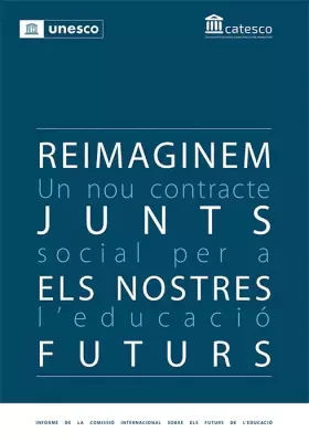 Couverture du produit · Reimaginem junts els nostres futurs: Un nou contracte social per a l'educació: 005 (Diversos català)