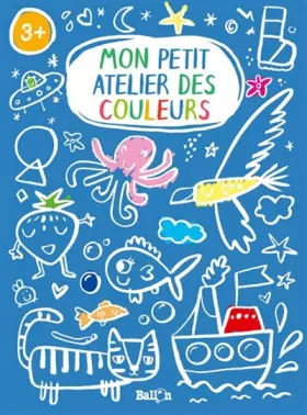 Couverture du produit · Mon petit atelier des couleurs - Bleu