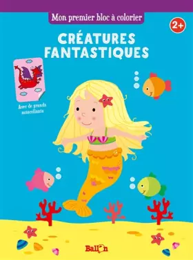 Couverture du produit · Mon premier bloc à colorier : Créatures fantastiques