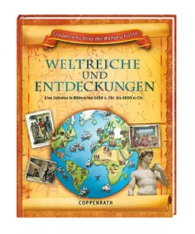 Couverture du produit · Weltreiche und Entdeckungen: Coppenraths Atlas der Weltgeschichte (Kreativ- und Sachbücher)