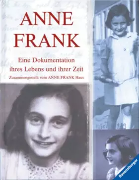 Couverture du produit · Anne Frank: Eine Dokumentation ihres Lebens und ihrer Zeit