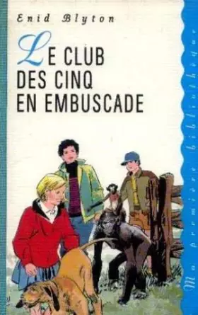 Couverture du produit · Le club des cinq en embuscade (Ma première bibliothèque)