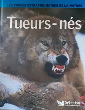 Couverture du produit · LES FORCES EXTRAORDINAIRES DE LA NATURE : TUEURS-NES