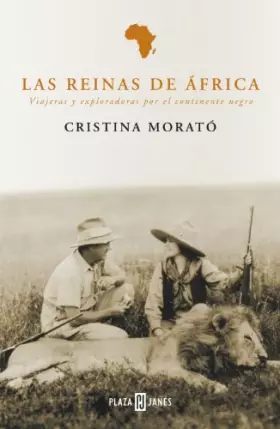 Couverture du produit · Las reinas de África: Viajeras y exploradoras por el continente negro (Obras diversas)