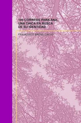 Couverture du produit · 100 CORREOS PARA ANA, UNA CHICA EN BUSCA DE SU IDENTIDAD