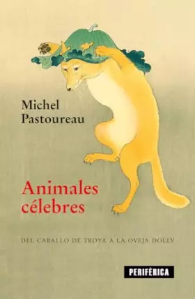 Couverture du produit · Animales célebres: Del caballo de Troya a la oveja Dolly: 4 (FUERA DE SERIE)