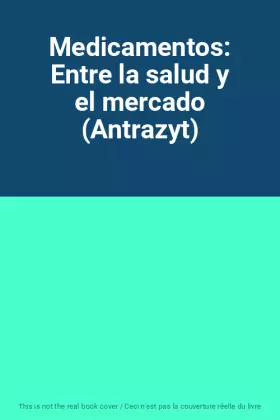 Couverture du produit · Medicamentos: Entre la salud y el mercado (Antrazyt)