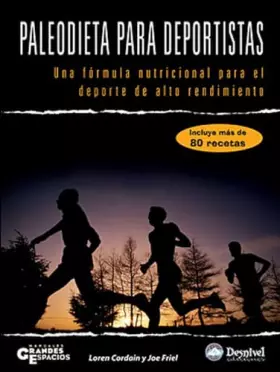 Couverture du produit · Paleodieta para deportistas: Una fórmula nutricional para el deporte de alto rendimiento (SIN COLECCION)
